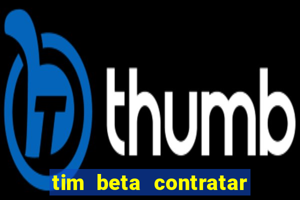 tim beta contratar pacote adicional